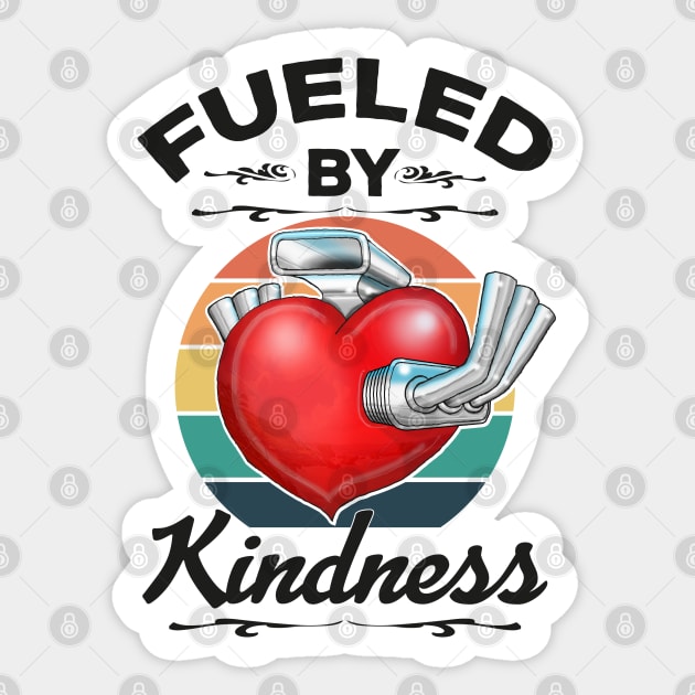 Fueled By Kindness Be Kind Inspirational Quote Sticker by Status71